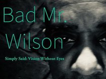 Bad Mr. Wilson™ Productions Ent