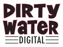 Dirty Water Digital