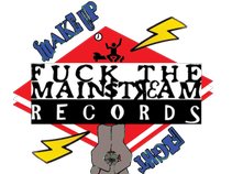Fuck The Main$tream Records