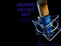 MAKING MOVES ENTERTAINMENT/Above Ground Sound Recording & Distribution