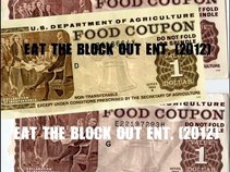 EaT The Block OuT EnT. ©