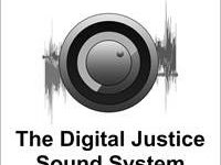 The Digital Justice Sound System