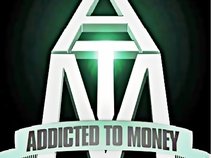 Addicted To Money Ent
