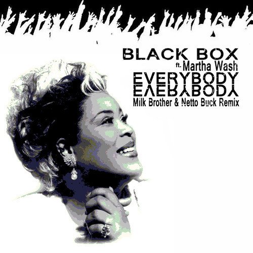 Black Box - Everybody Everybody (Milk Brother & Netto Buck Remix) by Milk  Brother