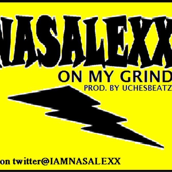 on my grind (everyday hustle) by NASALEXX (Rap_apostle