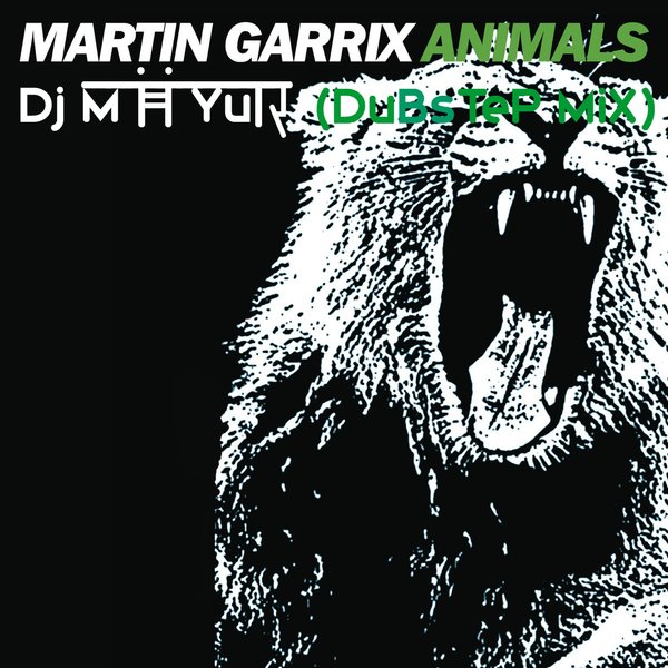 Matrin Garrix- Animals (Dj MaYuR DuBsTeP MiX) by Dj MaSt3R (RTW) |  ReverbNation