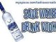  Yes Save the Vodka!!!