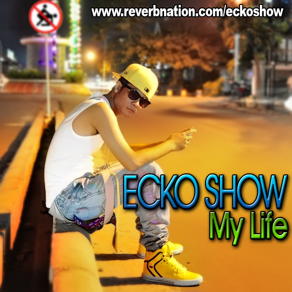 My Life by ECKO SHOW  ReverbNation