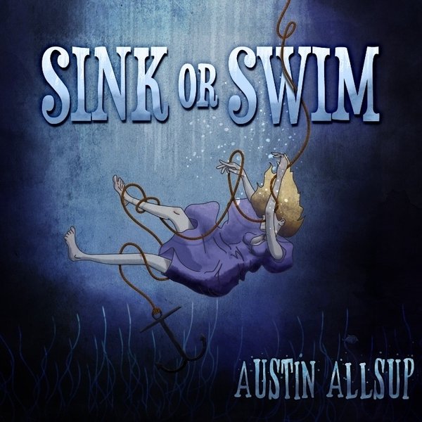 Sink Or Swim By Austin Allsup Reverbnation