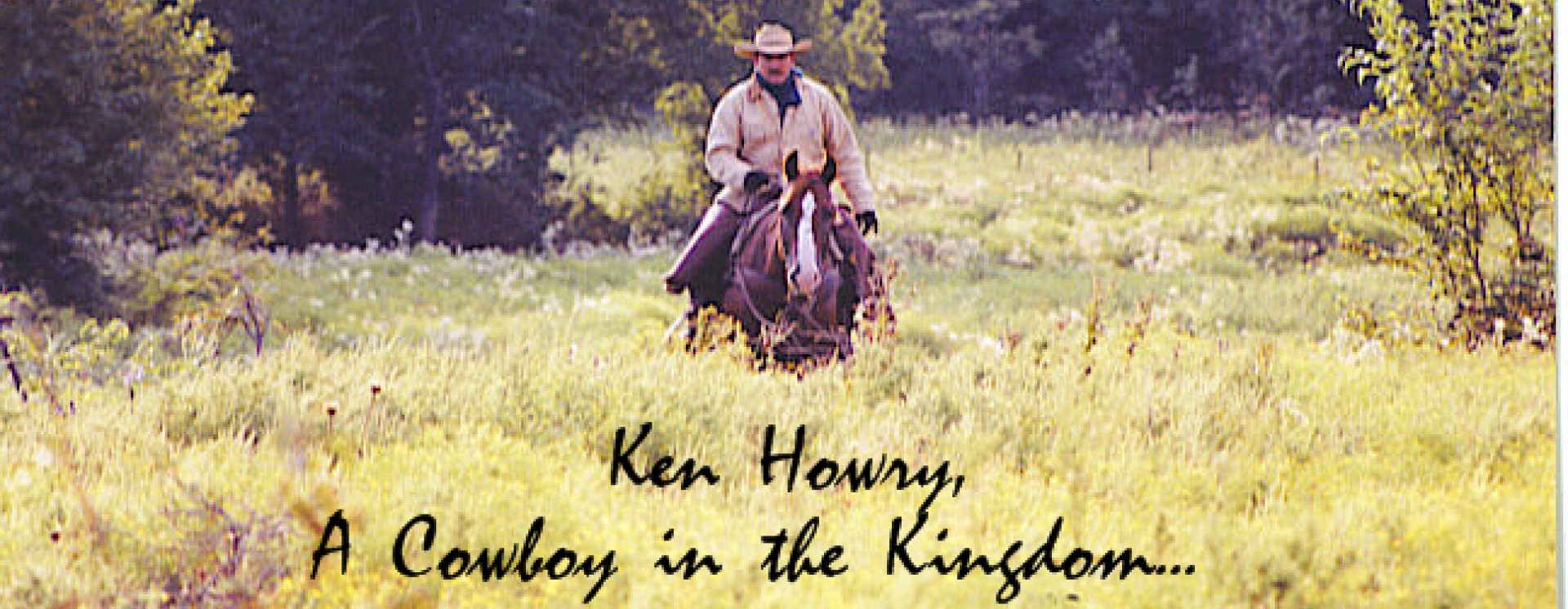 Ken Howry A Cowboy in The Kingdom