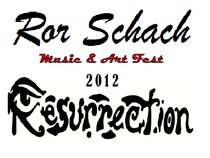 Ror Schach "Resurrection" Music & Art Fest