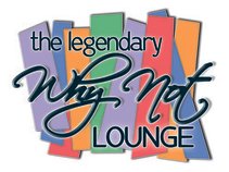 Legendary Why Not Lounge