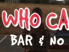 Who Cares Bar & No Grill