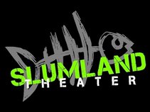 Slumland Theater