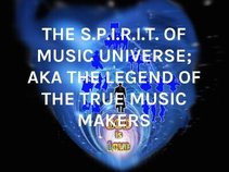 ©THE S.P.I.R.I.T. OF MUSIC UNIVERSE®; AKA ©THE LEGEND OF THE TRUE MUSIC MAKERS